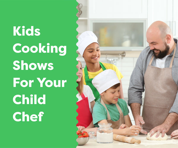 Kids Cooking Shows For Your Child Chef