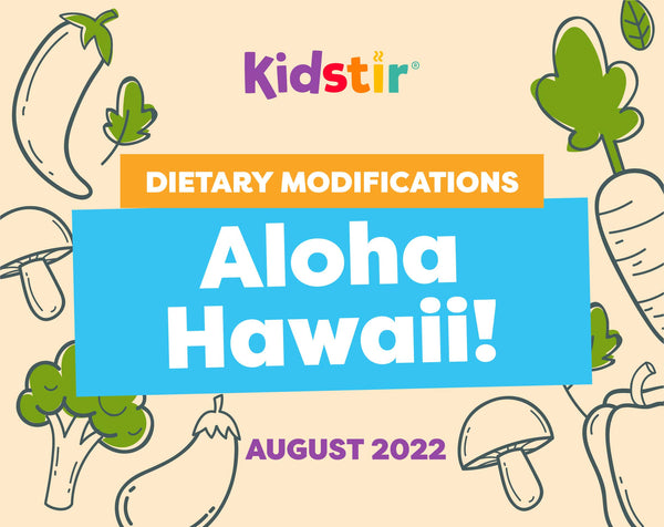 Aloha Hawaii! Dietary Modifications
